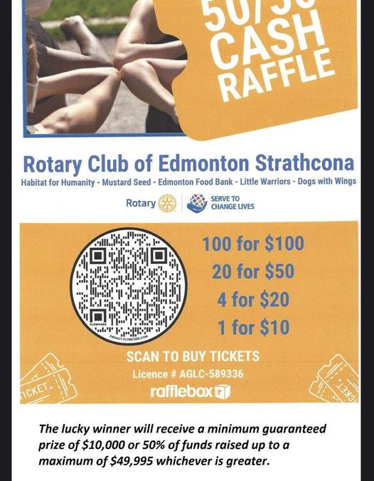 The Rotary Club of Edmonton strathcona is having a 50/50 fundraiser so they can